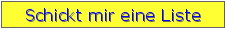 Hier k�nnen Sie eine Liste mit verf�gbaren Ferienh�usern und aktuellen Preisen anfordern.